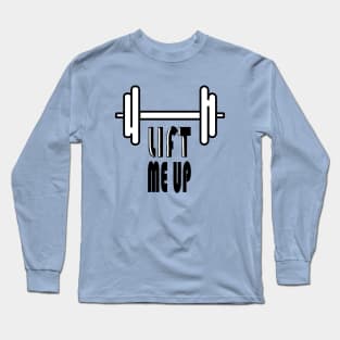 Lift me up Long Sleeve T-Shirt